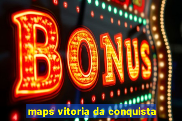 maps vitoria da conquista